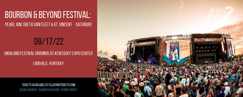 Bourbon & Beyond Festival: Pearl Jam, Greta Van Fleet & St. Vincent - Saturday at Elle King Tickets tickets Bourbon & Beyond Festival: Pearl Jam, Greta Van Fleet & St. Vincent - Saturday at Elle King Tickets