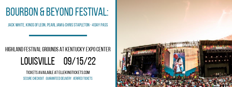 Bourbon & Beyond Festival: Jack White, Kings of Leon, Pearl Jam & Chris Stapleton - 4 Day Pass at Elle King Tickets tickets Bourbon & Beyond Festival: Jack White, Kings of Leon, Pearl Jam & Chris Stapleton - 4 Day Pass at Elle King Tickets