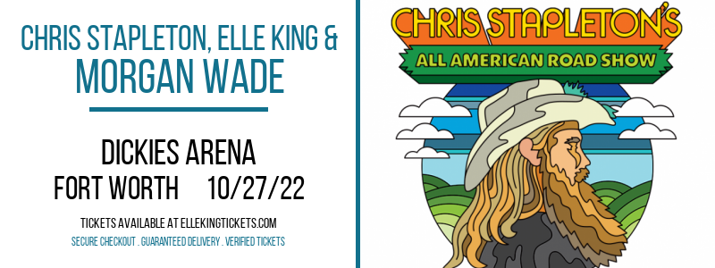 Chris Stapleton, Elle King & Morgan Wade at Elle King Tickets tickets Chris Stapleton, Elle King & Morgan Wade at Elle King Tickets