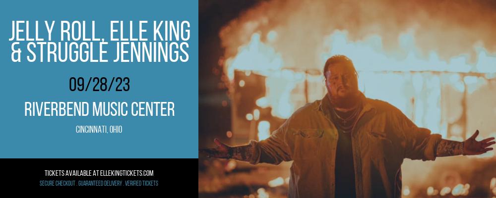 Jelly Roll, Elle King & Struggle Jennings at Elle King Tickets tickets Jelly Roll, Elle King & Struggle Jennings at Elle King Tickets