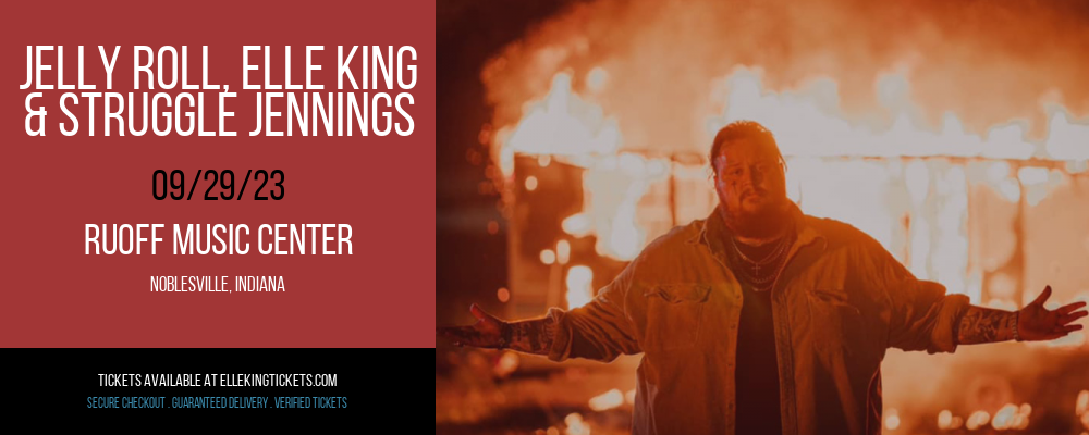 Jelly Roll, Elle King & Struggle Jennings at Elle King Tickets tickets Jelly Roll, Elle King & Struggle Jennings at Elle King Tickets