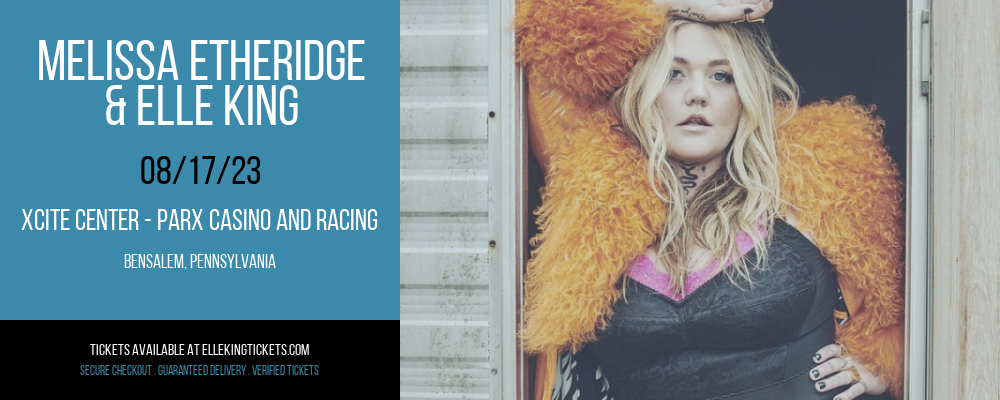 Melissa Etheridge & Elle King at Elle King Tickets tickets Melissa Etheridge & Elle King at Elle King Tickets
