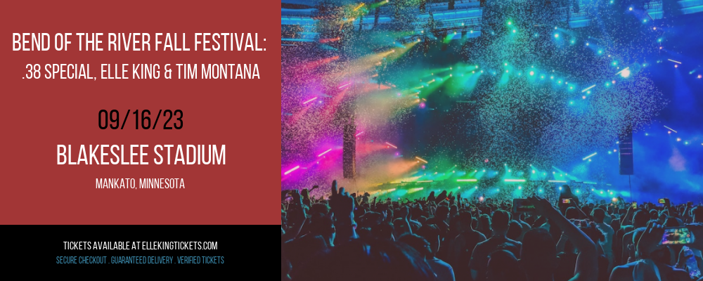 Bend of the River Fall Festival: .38 Special, Elle King & Tim Montana at Elle King Tickets tickets Bend of the River Fall Festival: .38 Special, Elle King & Tim Montana at Elle King Tickets